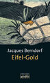 Eifel-Gold | Berndorf, Jacques | Kartoniert | 9783894250355