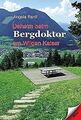 Daheim beim Bergdoktor am Wilden Kaiser von Angela Bardl | Buch | Zustand gut