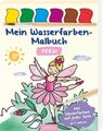 Mein Wasserfarben-Malbuch Feen: Mit Wasserfarben auf jeder Seite ? ab 4 Jahren |