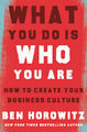 What You Do Is Who You Are | Ben Horowitz | 2019 | englisch