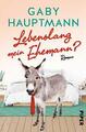 Lebenslang mein Ehemann? von Gaby Hauptmann (2019, Taschenbuch)