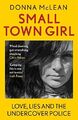 Small Town Girl: Love, Lies and the Undercover Police