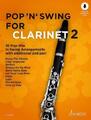 Pop 'n' Swing For Clarinet: 10 Pop-Hits in Swing Arrangements zusätzlich mi ...