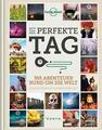 Der Perfekte Tag. 365 Abenteuer Rund Um die Welt (Taschenbuch)