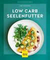 Low-Carb-Seelenfutter (GU Küchenratgeber) Wetzstein, Cora: 1282078-2