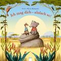 Ich mag dich - einfach so! | Buch | 9783401712987