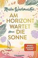 Am Horizont wartet die Sonne: Roman von Werkmeister... | Buch | Zustand sehr gut