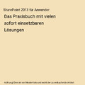 SharePoint 2013 für Anwender: Das Praxisbuch mit vielen sofort einsetzbaren Lö