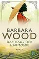 Das Haus der Harmonie: Roman von Wood, Barbara | Buch | Zustand gut