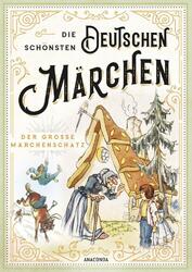 Die schönsten deutschen Märchen - Der große Märchenschatz - 9783730607862