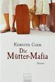 Die Mütter-Mafia von Gier, Kerstin | Buch | Zustand sehr gut