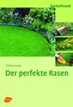 Der perfekte Rasen (Edition Gartenfreund) richtig anlegen und pflegen Lung, Chri