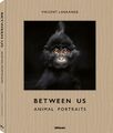 Between Us | Animal Portraits | Vincent Lagrange | Buch | 224 S. | Deutsch | 202