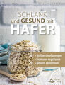 Schlank und gesund mit Hafer | Opitz-Kreher, Karin | Kartoniert | 9783843415248