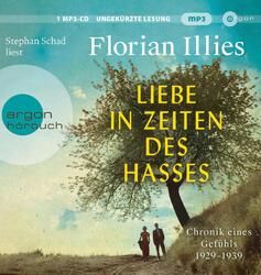 Illies  Florian. Liebe in Zeiten des Hasses: Chronik eines Gefühls 1929-1939 ...