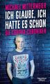 Ich glaube, ich hatte es schon Die Corona-Chroniken Michael Mittermeier Buch