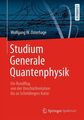 Studium Generale Quantenphysik. Ein Rundflug von der Unschärferelation bis zu Sc