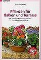 Pflanzen für Balkon und Terrasse. Die schönsten Blu... | Buch | Zustand sehr gut