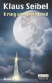 Krieg um den Mond | Klaus Seibel | Taschenbuch | Paperback | 416 S. | Deutsch | 