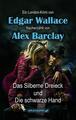 Das Silberne Dreieck und Die schwarze Hand | Edgar Wallace, Alex Barclay