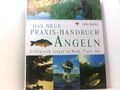 Das neue Praxis-Handbuch Angeln: Erfolgreich fangen an Bach, Fluss, See Bailey, 