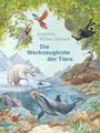 Die Werkzeugkiste der Tiere | Sachbuch für Kinder ab 8 Jahren | Huber-Janisch