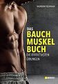 Das Bauchmuskelbuch:Mehr Muskeln - weniger Fett: Die bes... | Buch | Zustand gut