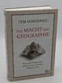 Die Macht der Geographie : Wie sich Weltpolitik anhand von 10 Karten Gebunden