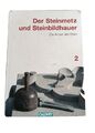 Der Steinmetz und Steinbildhauer Band 2 - Die Arbeit am Stein | 