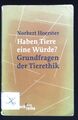 Haben Tiere eine Würde? : Grundfragen der Tierethik. Beck'sche Reihe ; 1583 Hoer