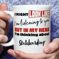 I'm Thinking About Skateboarding Tasse | Lustige Tassen | Neuheit Geschenk | Geburtstagstasse