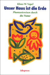 Unser Haus ist die Erde | Klaus W. Vopel | deutsch