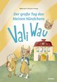 Der große Tag des kleinen Hündchens Vali Wau | Christoph Herzeg (u. a.) | Buch