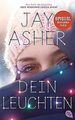 Dein Leuchten von Asher, Jay | Buch | Zustand sehr gut