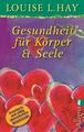 Gesundheit für Körper und Seele (0) von Hay, Louise