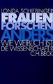 Frauen forschen anders: Wie weiblich ist die Wissen... | Buch | Zustand sehr gut