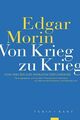 Von Krieg zu Krieg : Von 1940 bis zur Invasion der Ukraine. Edgar Morin Morin, E