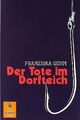 Der Tote im Dorfteich: Roman (Gulliver) von Gehm, Franziska | Buch | Zustand gut