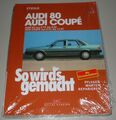 Reparaturanleitung Audi 80 + Coupe Typ 81 B2 ab 08/78 - 12/1987 So wirds gemacht