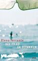 Die Frau im Dunkeln: Roman von Elena Ferrante | Buch | Zustand sehr gut