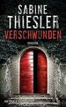 Verschwunden: Thriller von Thiesler, Sabine | Buch | Zustand gut