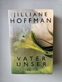 Vater unser Jilliane Hoffman Thriller Spannung Krimi Bestseller  