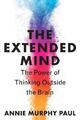 The Extended Mind | The Power of Thinking Outside the Brain | Annie Murphy Paul 