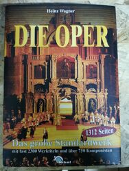 Die Oper das große Standardwerk ; mit fast 2300 Werktiteln und über 750 Komponis