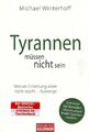 Tyrannen müssen nicht sein - Warum Erziehung allein nicht reicht - Auswege