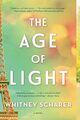 The Age of Light | Whitney Scharer | Englisch | Taschenbuch | 2019