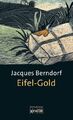 Jacques Berndorf / Eifel-Gold /  9783894250355