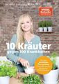 10 Kräuter gegen 100 Krankheiten | Franziska Rubin | Taschenbuch | 320 S. | 2023