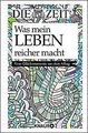 Die Zeit. Was mein Leben reicher macht: Neue Glücks... | Buch | Zustand sehr gut