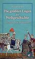 Die größten Lügen der Weltgeschichte: Fälschungen, ... | Buch | Zustand sehr gut